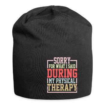 Sorry For What I Said During Physical Therapy 29 - Jersey Beanie - black - Front