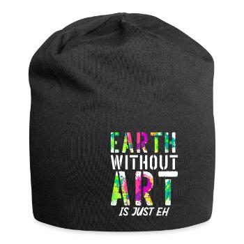 Earth Without Art Is Just Eh Art Gallery - Jersey Beanie - black - Front