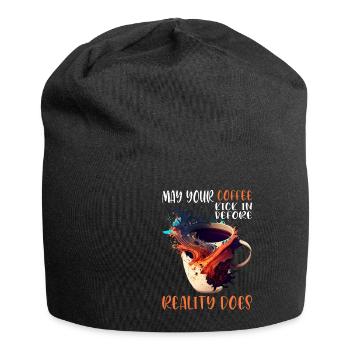 May Your Coffee Kick In Before Reality Does 59 - Jersey Beanie - black - Front