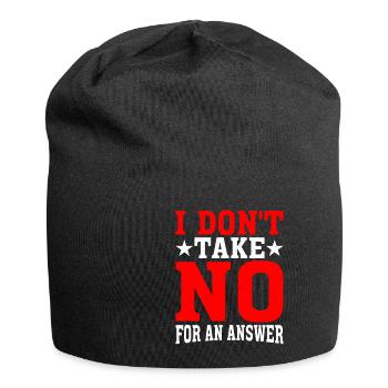 I Don't Take No For An Answer 2 - Jersey Beanie - black - Front