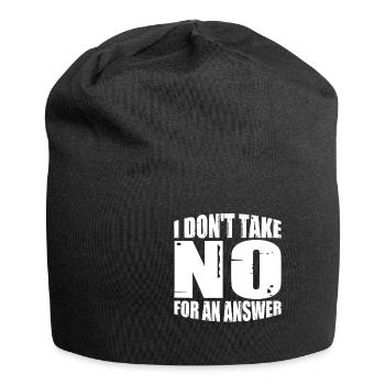 I Don't Take No For An Answer 4 - Jersey Beanie - black - Front