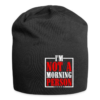 Je ne suis pas une personne du matin - Bonnet en jersey - noir - Devant