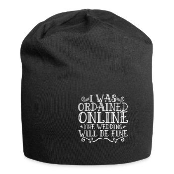 I Was Ordained Online The Wedding Will Be Fine - Jersey-Beanie - Schwarz - Vorne