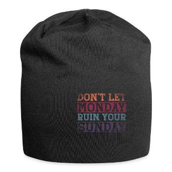 Dont Let Monday Ruin Your Sunday Weekend - Jersey Beanie - black - Front