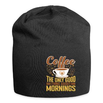 Coffee The Only Good Thing About Mornings 2 - Jersey Beanie - black - Front