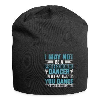 I May Not Be A Professional Dancer - Jersey Beanie - black - Front