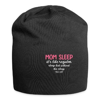 Mom Sleep It's Like Regular Sleep - Jersey Beanie - black - Front