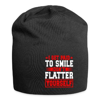I Get Paid To Smile, Don't Flatter Yourself 2 - Jersey-Beanie - Schwarz - Vorne