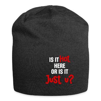 Ist Es Heiß Hier Oder Ist Es Nur U? Lustiges - Jersey-Beanie - Anthrazit - Vorne