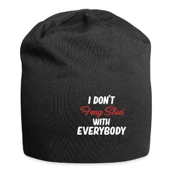 I don't do Feng Shui with every Asian - Jersey Beanie - black - Front