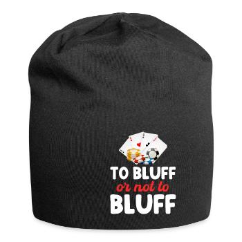 Bluffer ou ne pas bluffer Joueur de poker drôle - Bonnet en jersey - noir - Devant