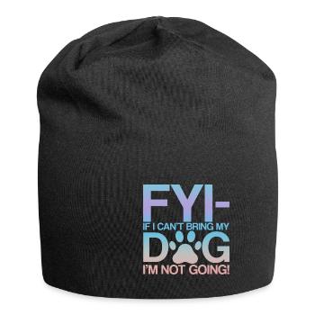 Fyi, If I Can't Bring My Dog, I'm Not Going! 2 - Jersey-Beanie - Schwarz - Vorne