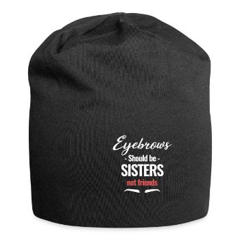 Augenbrauen Sollten Schwester Sein, Nicht Freunde - Jersey-Beanie - Schwarz - Vorne