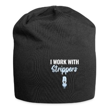 Je travaille avec des strip-teaseuses, drôles - Bonnet en jersey - noir - Devant