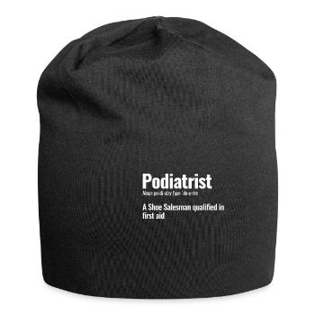 Podiatrist A Shoe Salesman Who Works In The - Jersey Beanie - black - Front