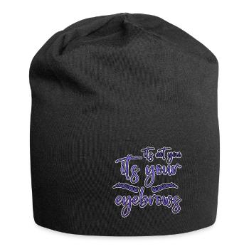 Ce n’est pas toi, c’est tes sourcils 2 - Bonnet en jersey - noir - Devant