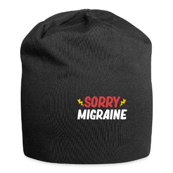 Désolé migraine drôle de maladie trouble - Bonnet en jersey - noir - Devant