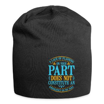 A Lack Of Planning On Your Part Does Not ... 25 - Jersey-Beanie - Schwarz - Vorne