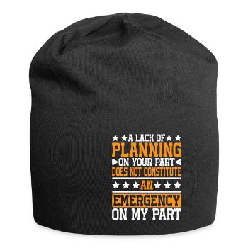 A Lack Of Planning On Your Part Does Not ... 26 - Jersey-Beanie - Schwarz - Vorne