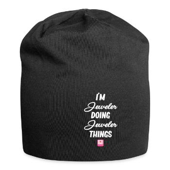 Je suis bijoutier et je fais des bijoux, - Bonnet en jersey - noir - Devant