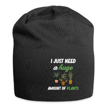 I just need a huge amount of plants - Jersey Beanie - black - Front