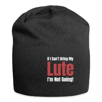 If I can't bring my lute, go - Jersey Beanie - black - Front