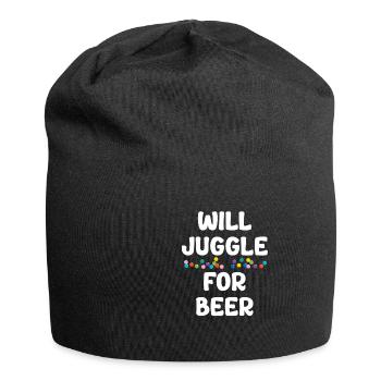Will be juggling for beer jugglers, bartenders, - Jersey Beanie - black - Front