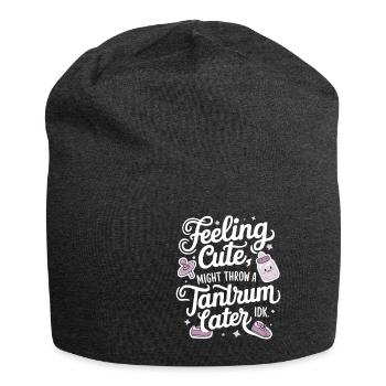 Feeling Cute, Might Throw A Tantrum Later, Idk 31 - Jersey-Beanie - Anthrazit - Vorne