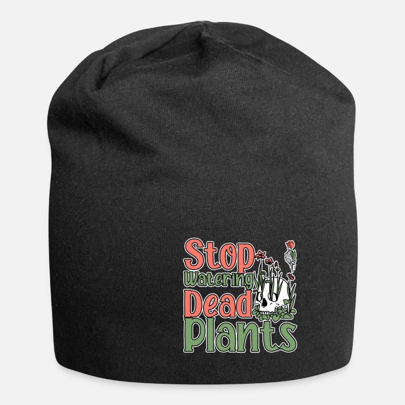 Arrêtez d’arroser les plantes mortes 2 - Bonnet en jersey - noir