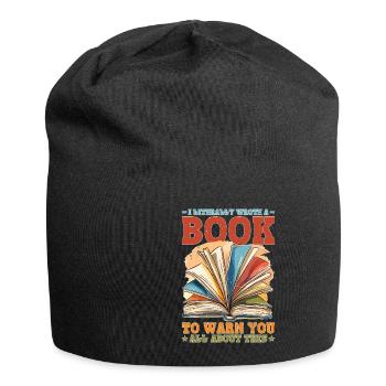 I Literally Wrote A Book To Warn You All About 1 - Jersey-Beanie - Schwarz - Vorne