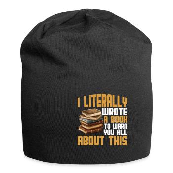 I Literally Wrote A Book To Warn You All About 2 - Jersey-Beanie - Schwarz - Vorne
