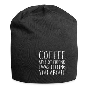 Coffee My Hot Friend I Was Telling You About 5 - Jersey-Beanie - Schwarz - Vorne