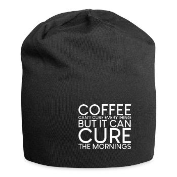 Coffee Can't Cure Everything Cure The Mornings - Jersey Beanie - black - Front