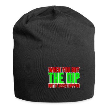 When You Buy The Dip But It Keeps Dipping - Jersey Beanie - black - Front