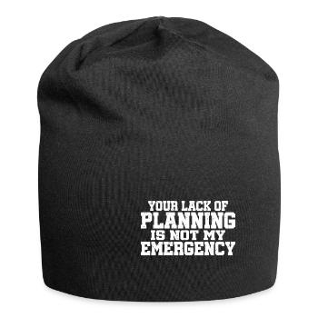 Your Lack Of Planning Is Not My Emergency 7 - Jersey Beanie - black - Front