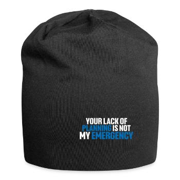 Your Lack Of Planning Is Not My Emergency 8 - Jersey Beanie - black - Front