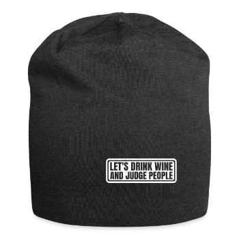 Let's Drink Wine And Judge People 11 - Jersey Beanie - charcoal grey - Front