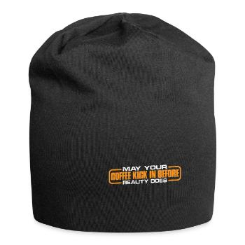 May Your Coffee Kick In Before Reality Does 35 - Jersey Beanie - black - Front