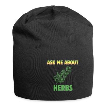 Herbalist Ask Me About Herbs Natural Healing Plant - Bonnet en jersey - noir - Devant