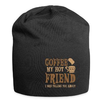 Coffee My Hot Friend I Was Telling You About 4 - Jersey-Beanie - Schwarz - Vorne