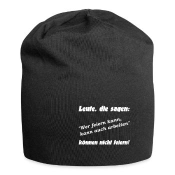 Feiern Spruch Humor Party machen weggehen saufen - Jersey-Beanie - Schwarz - Vorne