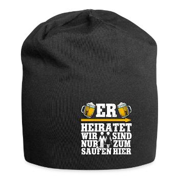Er heiratet wir sind nur zum saufen - Jersey-Beanie - Schwarz - Vorne