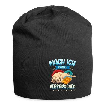 Mach Ich Morgen Versprochen Faul Müde Schlafen Hun - Jersey-Beanie - Schwarz - Vorne