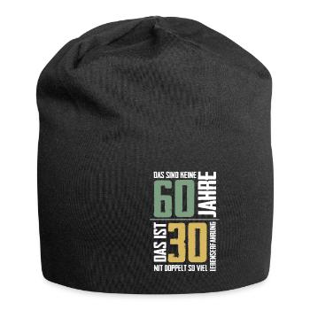 Keine 60 sondern 30 Jahre 60. Geburtstag Geschenk - Jersey-Beanie - Schwarz - Vorne