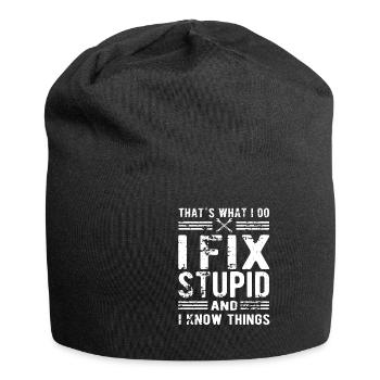 Thats What I Do I Fix Stupid And I Know Things - Jersey Beanie - black - Front