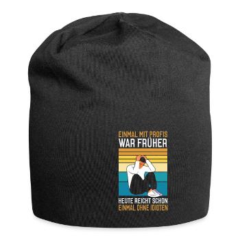 Einmal mit Profis war früher - Jersey-Beanie - Schwarz - Vorne