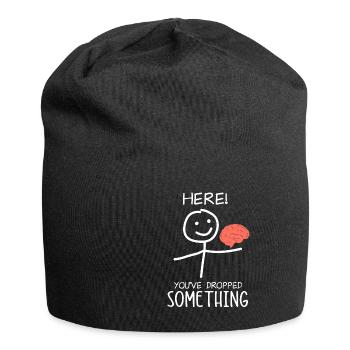Ici! Vous avez laissé tomber quelque chose! - Bonnet en jersey - noir - Devant