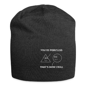 You're Pointless How I Roll Mathe Witz Geschenk - Jersey-Beanie - Anthrazit - Vorne