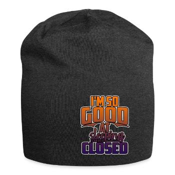 Funny saying - you have to have - Jersey Beanie - charcoal grey - Front