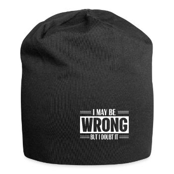 I May Be Wrong But I Doubt It - Jersey Beanie - black - Front
